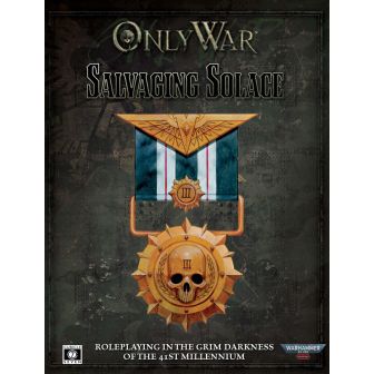 Warhammer 40,000 Roleplay, Only War: Salvaging Solace ⤓