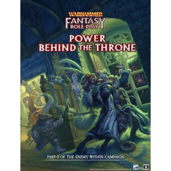Buy Warhammer Fantasy Roleplay: Enemy Within Campaign - Volume 3: Power Behind the Throne Hardback book now