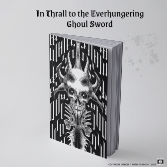 In Thrall of the Everhungering Ghoul Sword