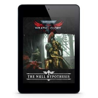 Warhammer 40,000: Wrath & Glory, The Null Hypothesis